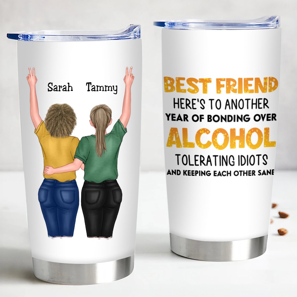 Besties - Best Friends Here's To Another Year Of Bonding Over Alcohol - Personalized Tumbler - Makezbright Gifts