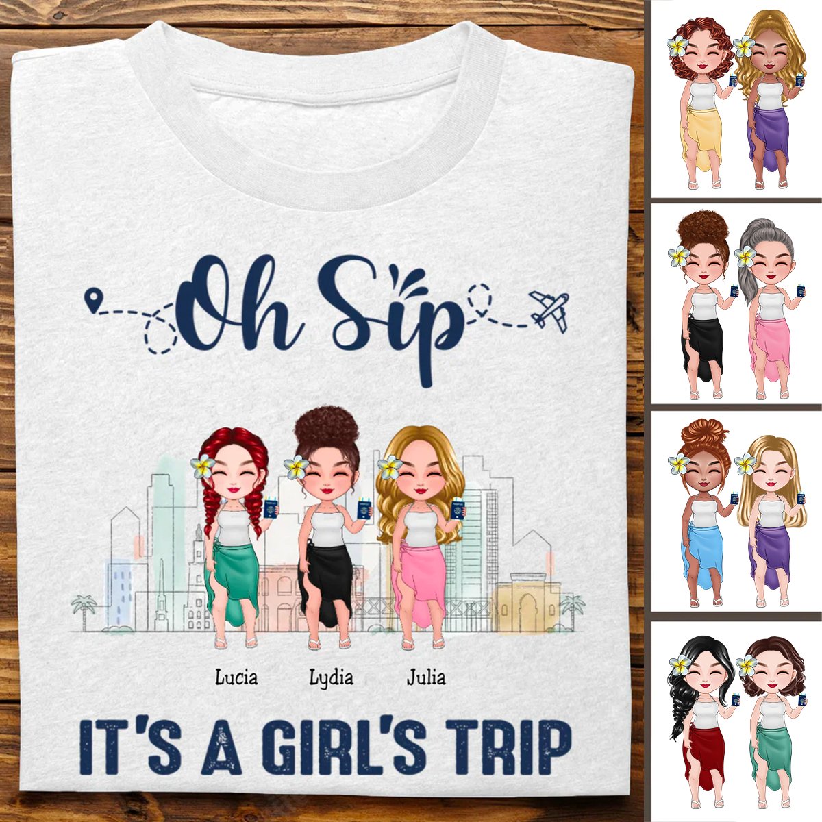 Besties - Oh Sip, It's A Girl Trip - Personalized T - Shirt - Makezbright Gifts