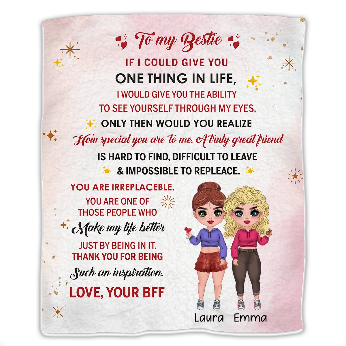 Besties - To My Bestie If I Could Give You One Thing In Life I Would Give You The Ability To See Yourself Through My Eyes ... - Personalized Blanket - Makezbright Gifts