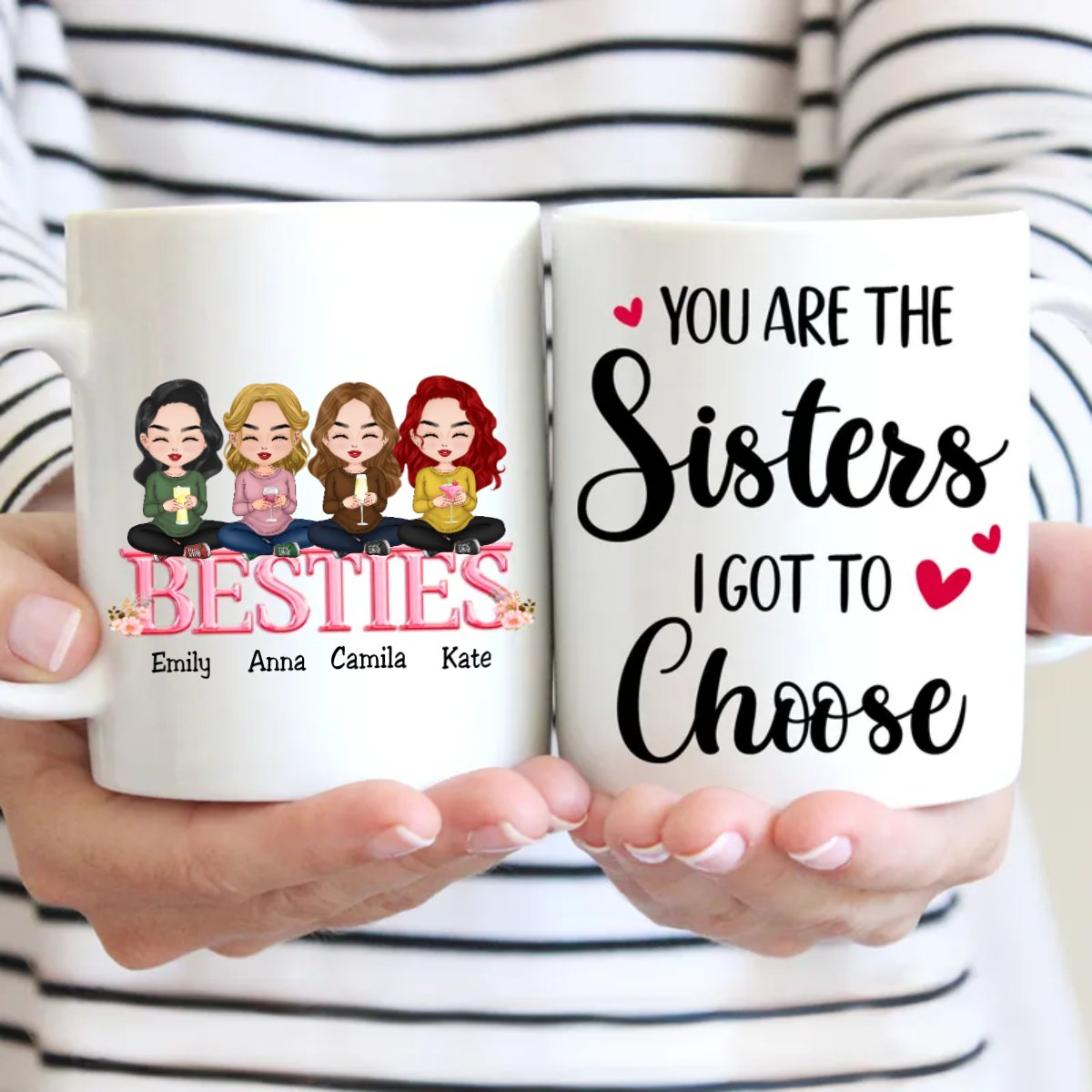 Besties - You Are The Sisters I Got To Choose - Personalized Mug - Makezbright Gifts