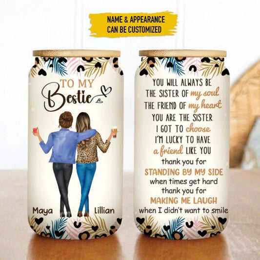 Besties - You Will Always Be The Sister Of My Soul - Personalized Glass Can - Makezbright Gifts