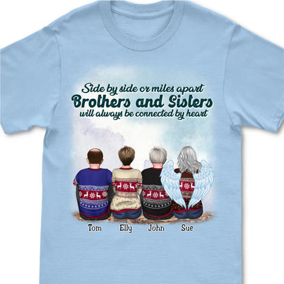 Brothers And Sisters - Side By Side Or Miles Apart Brothers And Sisters Will Always Be Connected By Heart - Personalized Unisex T - Shirt Ver 2 (Light) - Makezbright Gifts