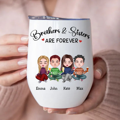 Brothers & Sisters - Brothers & Sisters Are Forever - Personalized Wine Tumbler - Makezbright Gifts