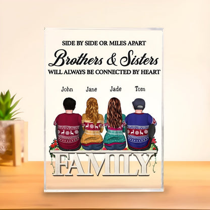 Brothers & Sisters - Side By Side Or Miles Apart Brothers & Sisters Will Always Be Connected By Heart - Personalized Acrylic Plaque - Makezbright Gifts