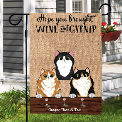 Cat Lovers - Hope You Brought Wine And Catnip - Personalized Flag - Makezbright Gifts