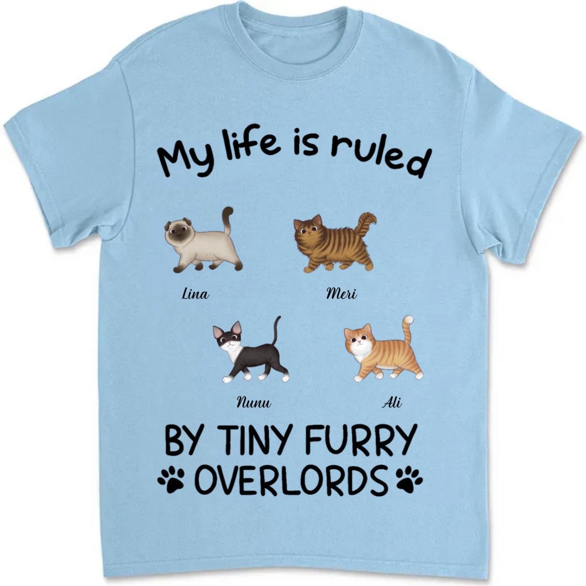 Cat Lovers - My Life Is Ruled By Cats - Personalized Unisex T - Shirt - Makezbright Gifts