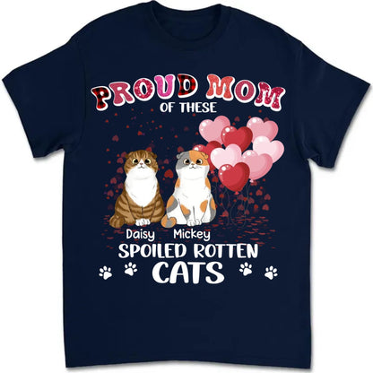 Cat Lovers - Proud Mom Of A Spoiled Rotten Cat Named - Personalized Unisex T - shirt - Makezbright Gifts