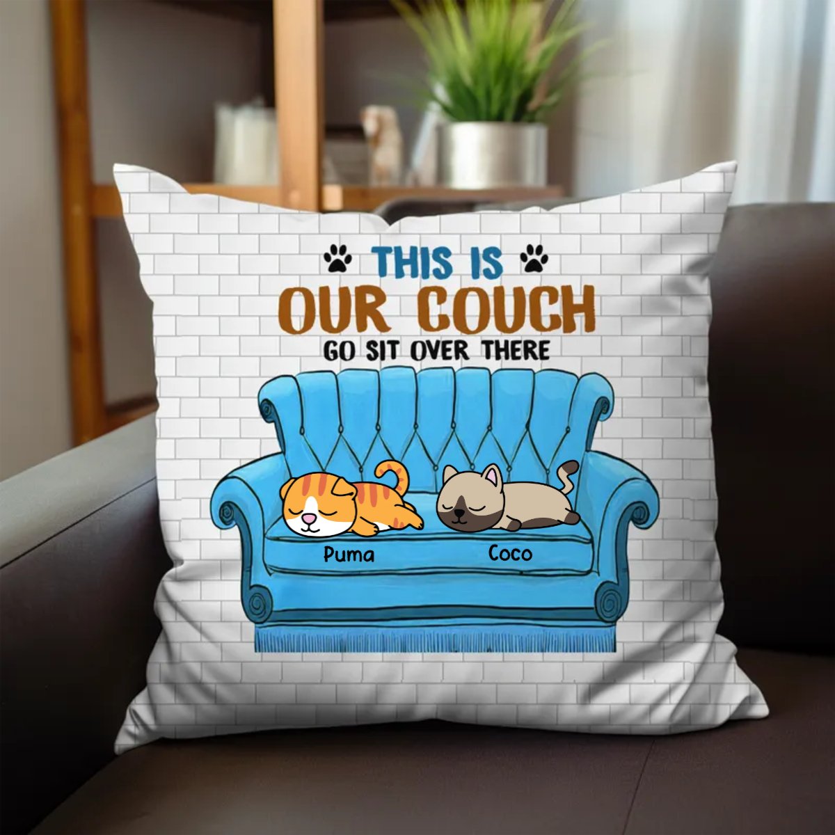 Cat Lovers - This Is Our Couch Sit Over There, Personalized Pillow, Custom Gift For Cat Dad Cat Mom - Makezbright Gifts