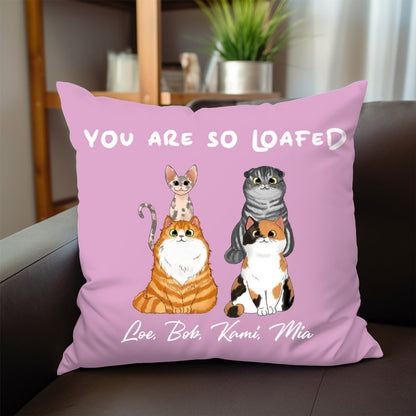 Cat Lovers - You Are So Loafed - Personalized Pillow - Makezbright Gifts