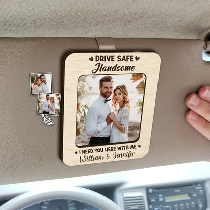 Couple - Custom Photo Drive Safe I Need You Here With Me - Personalized Custom Shaped Car Visor Clip - Makezbright Gifts