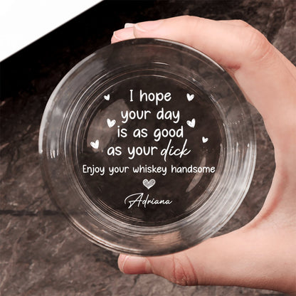 Couple - I Hope Your Day Is As Good As Your Cock - Personalized Engraved Whiskey Glass - Makezbright Gifts