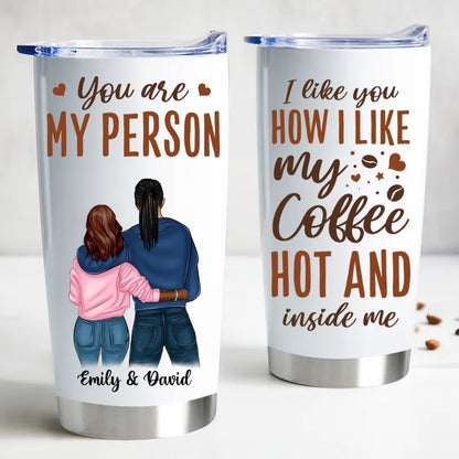 Couple - I Like You How I Like My Coffee, Hot And Inside Me - Personalized Tumbler - Makezbright Gifts