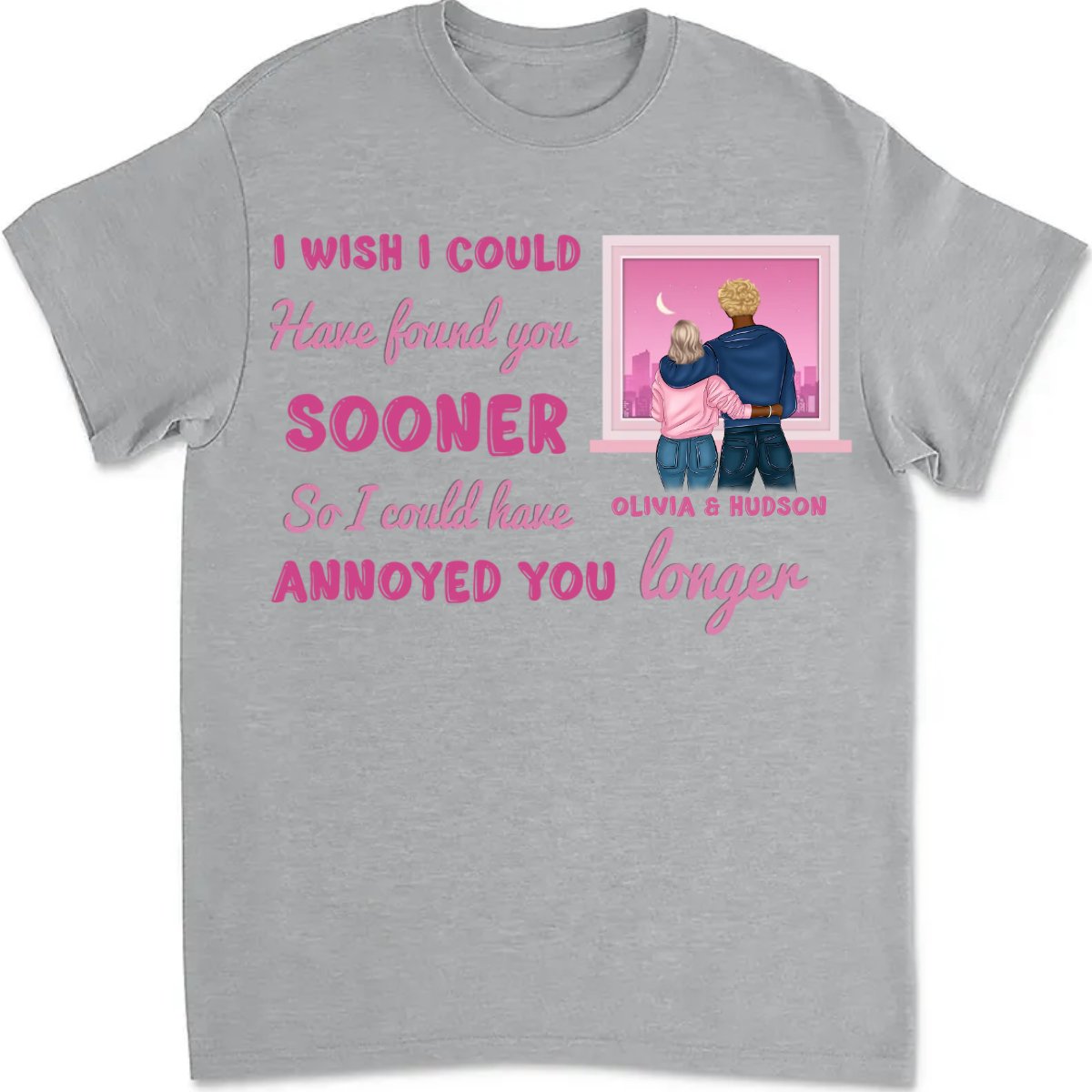 Couple - I Wish I Could Have Found You Sooner - Personalized Unisex T - Shirt - Makezbright Gifts