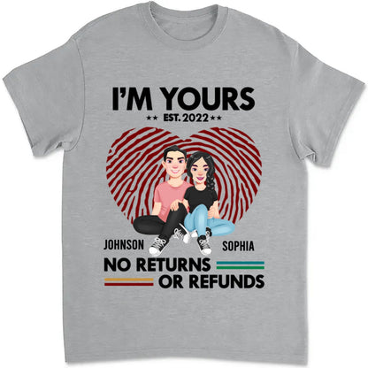 Couple - I'm Yours No Returns Or Refunds - Personalized Unisex T - Shirt - Makezbright Gifts