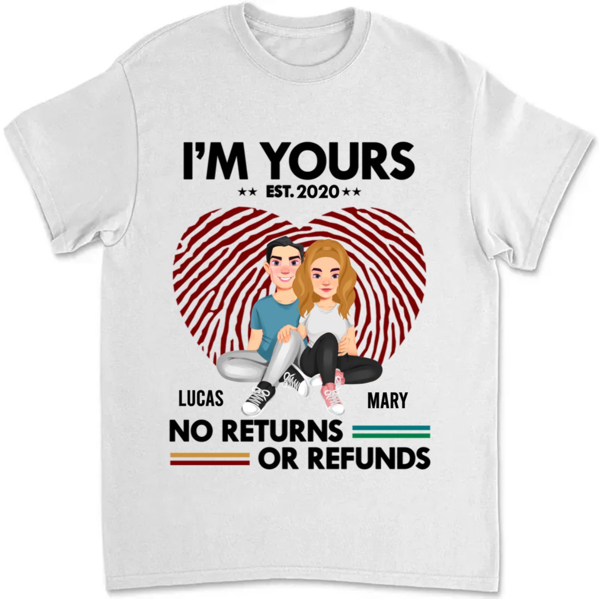 Couple - I'm Yours No Returns Or Refunds - Personalized Unisex T - Shirt - Makezbright Gifts