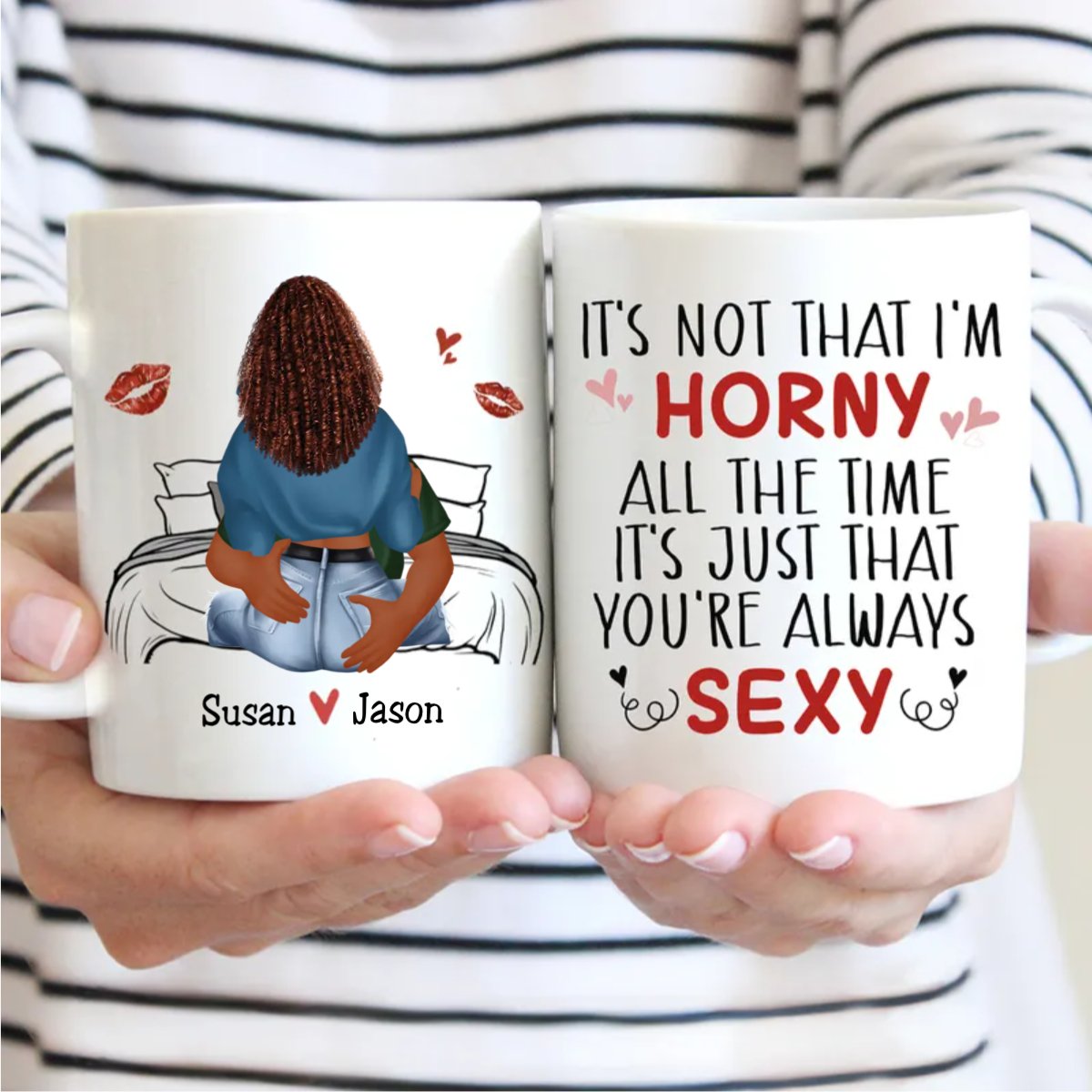 Couple - It's Not That I'm Horny All The Time, It's Just That You're Always Sexy - Personalized Mug (QH) - Makezbright Gifts