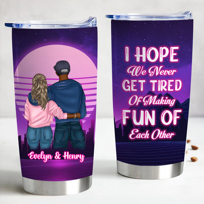 Couple - Never Get Tired Of Making Fun Of Each Other - Personalized Tumbler - Makezbright Gifts