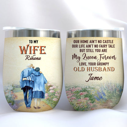 Couple - Our Home Ain't No Castle But Still You Are My Queen Forever - Personalized Wine Tumbler - Makezbright Gifts