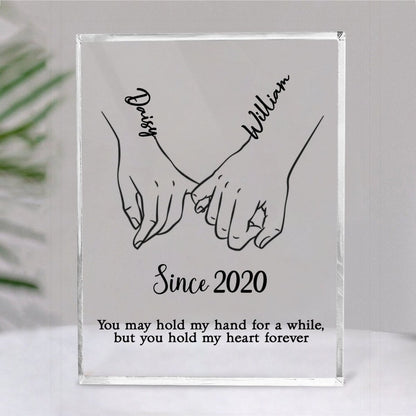 Couple - You May Hold My Hand A While, But You Hold My Heart Forever - Personalized Acrylic Plaque - Makezbright Gifts