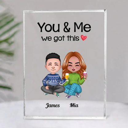 Couple - You & Me We Got This - Personalized Acrylic Plaque (SA) - Makezbright Gifts