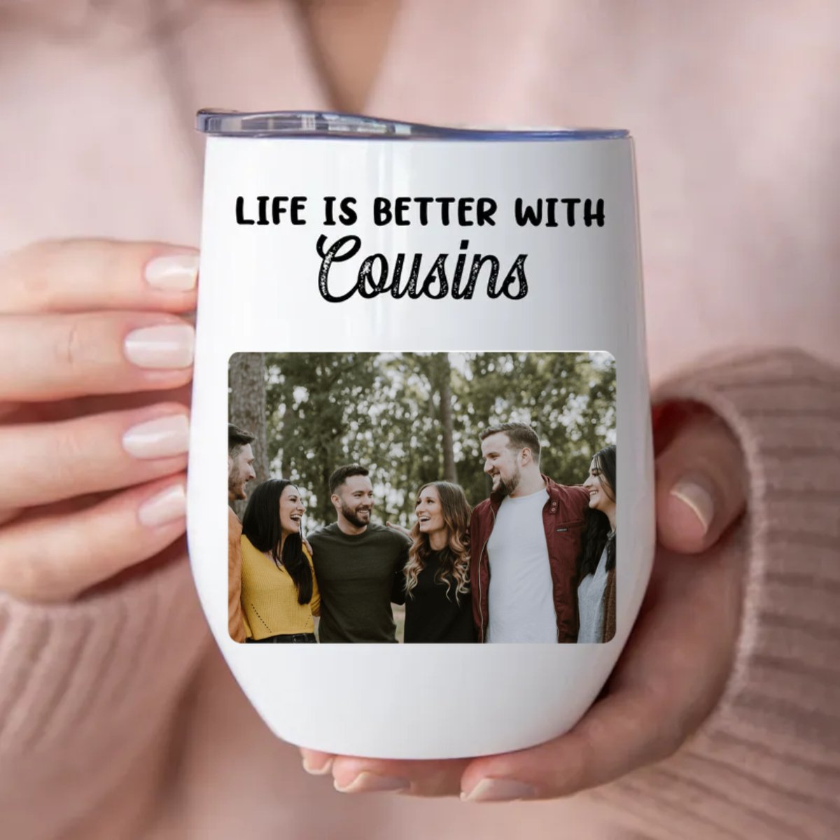 Cousins - Life Is Better With Cousins - Personalized Wine Tumbler - Makezbright Gifts