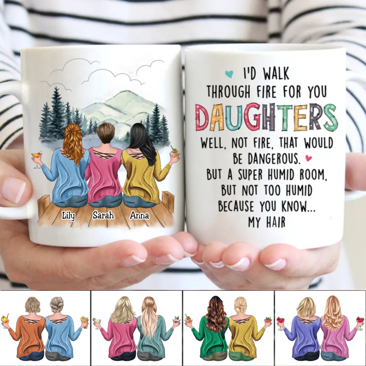 Daughters - I'd Walk Through Fire For You Daughters - Personalized Mug - Makezbright Gifts