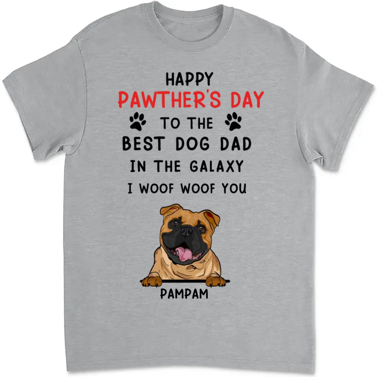 Dog Dad - Happy Pawther's Day In The Galaxy We Woof You - Personalized Unisex T - shirt - Makezbright Gifts