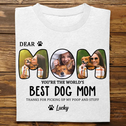 Dog Lovers - Dear Mom You're The World's Best Dog Mom - Personalized Unisex T - shirt, Hoodie, Sweatshirt - Makezbright Gifts