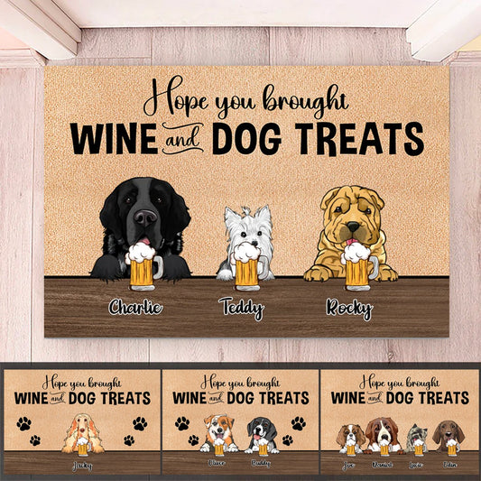 Dog Lovers - Hope You Brought Wine And Dog Treats - Personalized Doormat - Makezbright Gifts