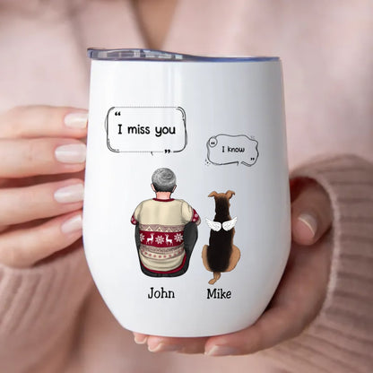 Dog Lovers - I Miss You Memorial Pet - Personalized Wine Tumbler - Makezbright Gifts