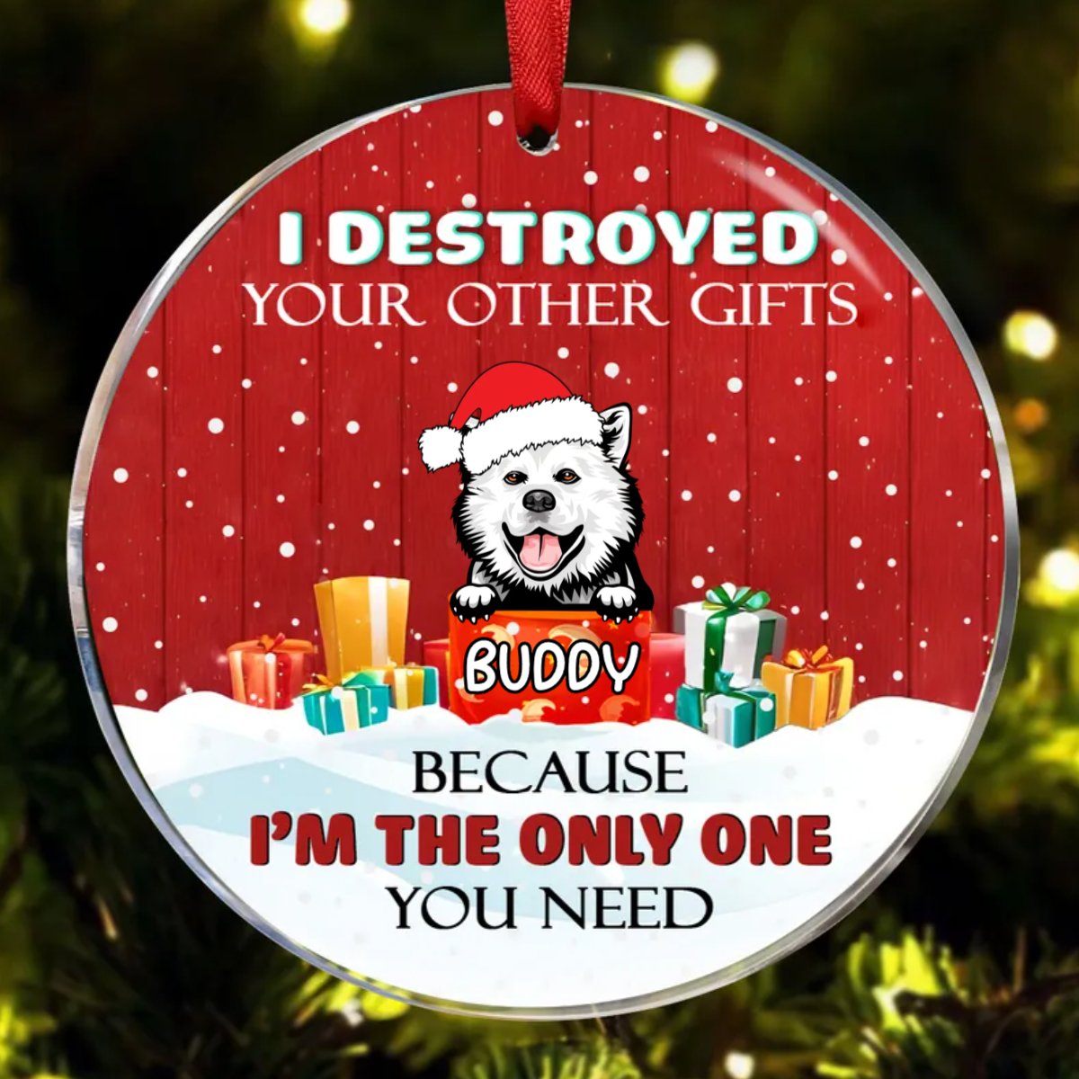 Dog Lovers - I'm The Only One You Need - Personalized Circle Ornament - Makezbright Gifts