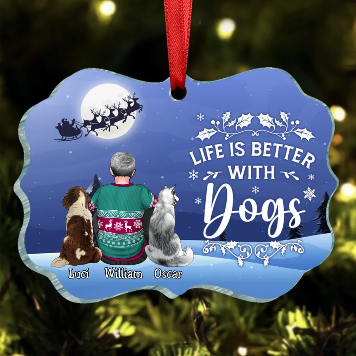 Dog Lovers - Life Is Better Christmas - Personalized Acrylic Ornament - Makezbright Gifts