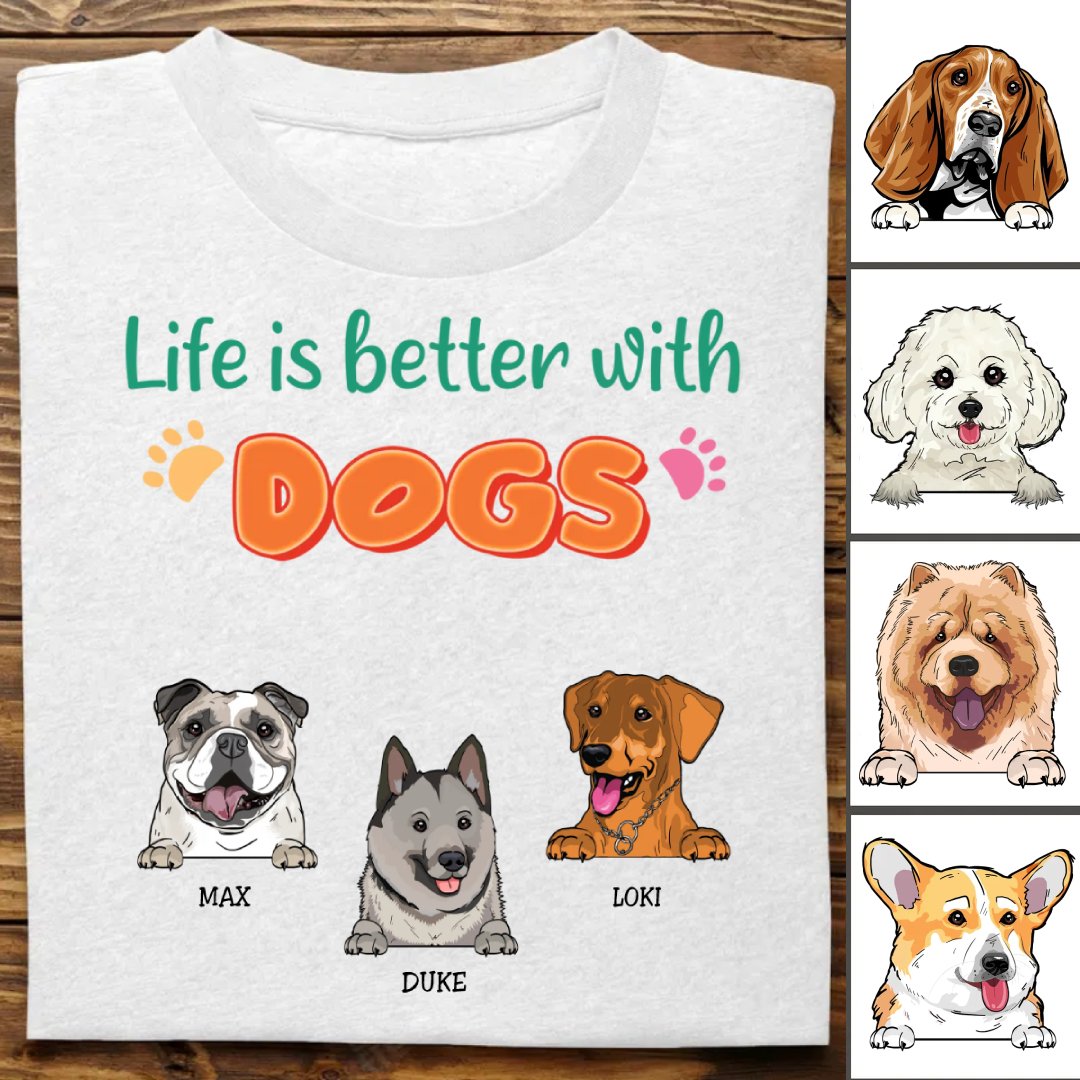 Dog Lovers - Life Is Better With Dogs - Personalized Unisex T - Shirt - Makezbright Gifts