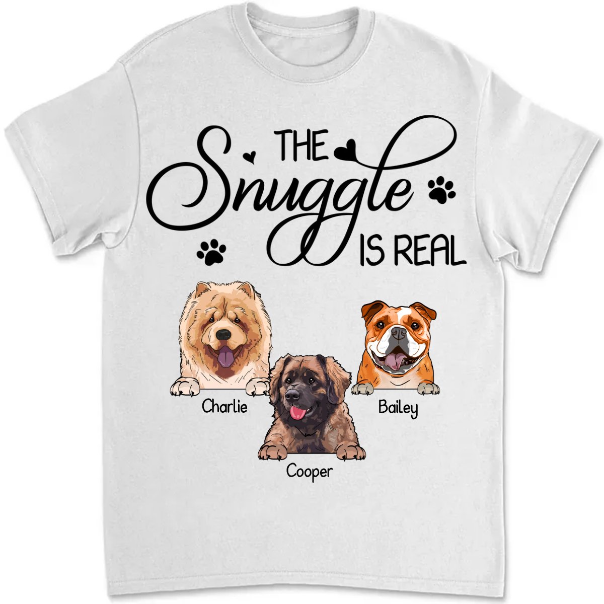 Dog Lovers - The Snuggle Is Real - Personalized Unisex T - Shirt - Makezbright Gifts