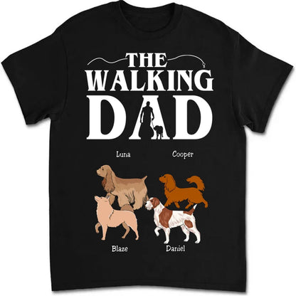 Dog Lovers - The Walking Dad - Personalized Unisex T - Shirt - Makezbright Gifts