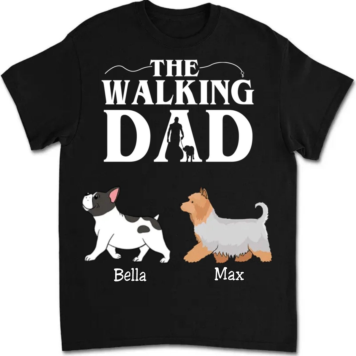 Dog Lovers - The Walking Dad - Personalized Unisex T - Shirt - Makezbright Gifts