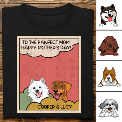 Dog Lovers - To The Pawfect Mom - Personalized Unisex T - Shirt - Makezbright Gifts