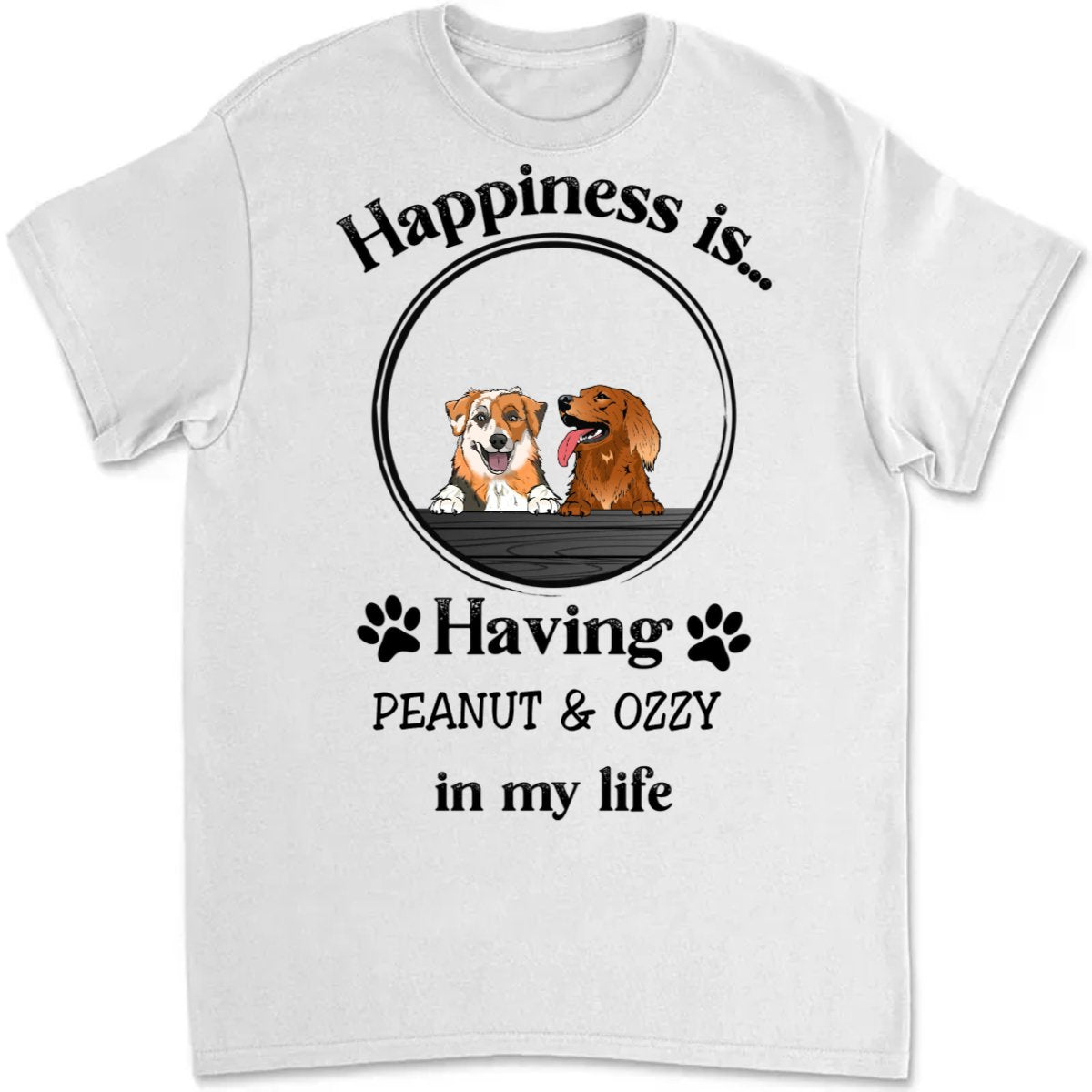 Dog Loves - Happiness Is... - Personalized Unisex T - Shirt - Makezbright Gifts