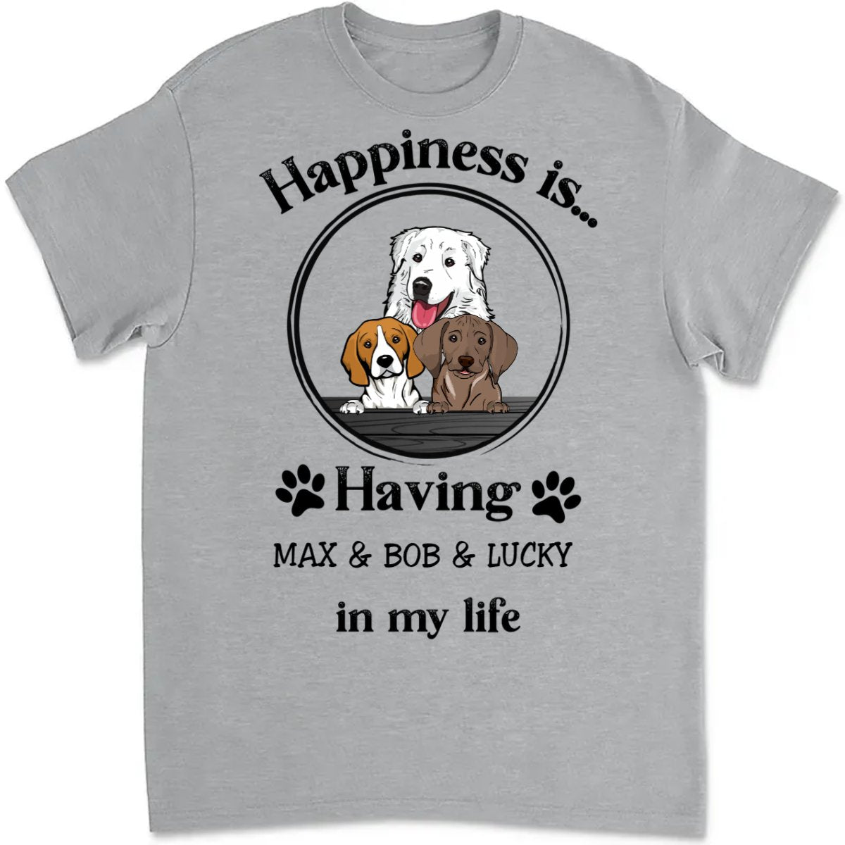 Dog Loves - Happiness Is... - Personalized Unisex T - Shirt - Makezbright Gifts