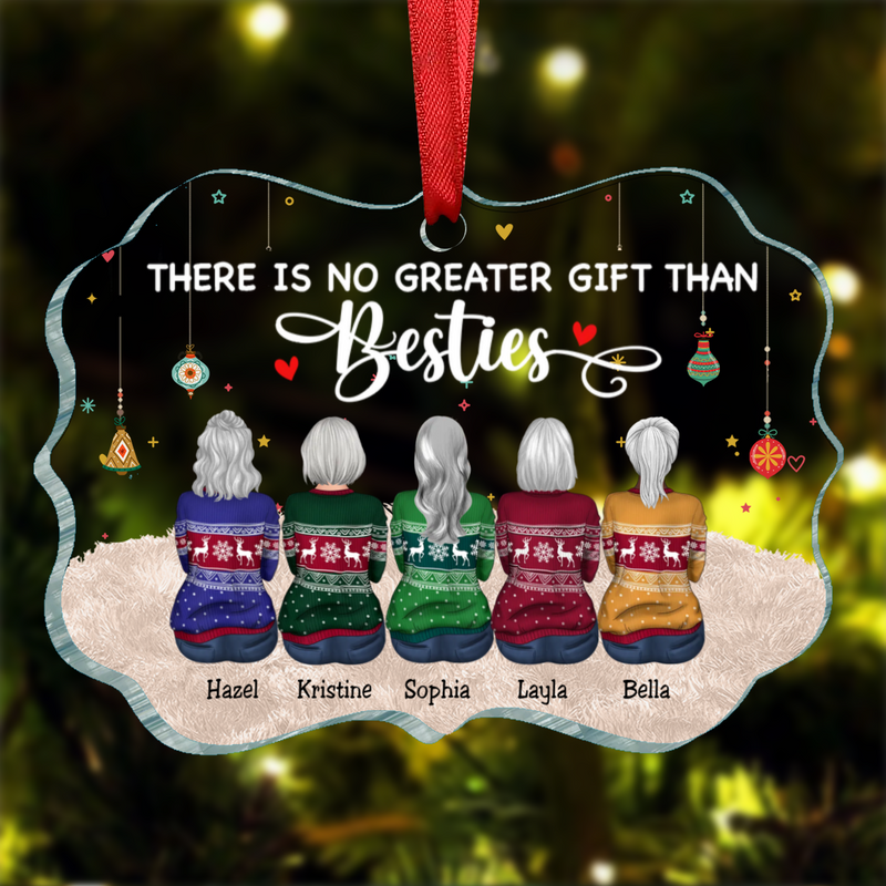 Besties - There Is No Greater Gift Than Besties - Personalized Transparent Ornament (BU)