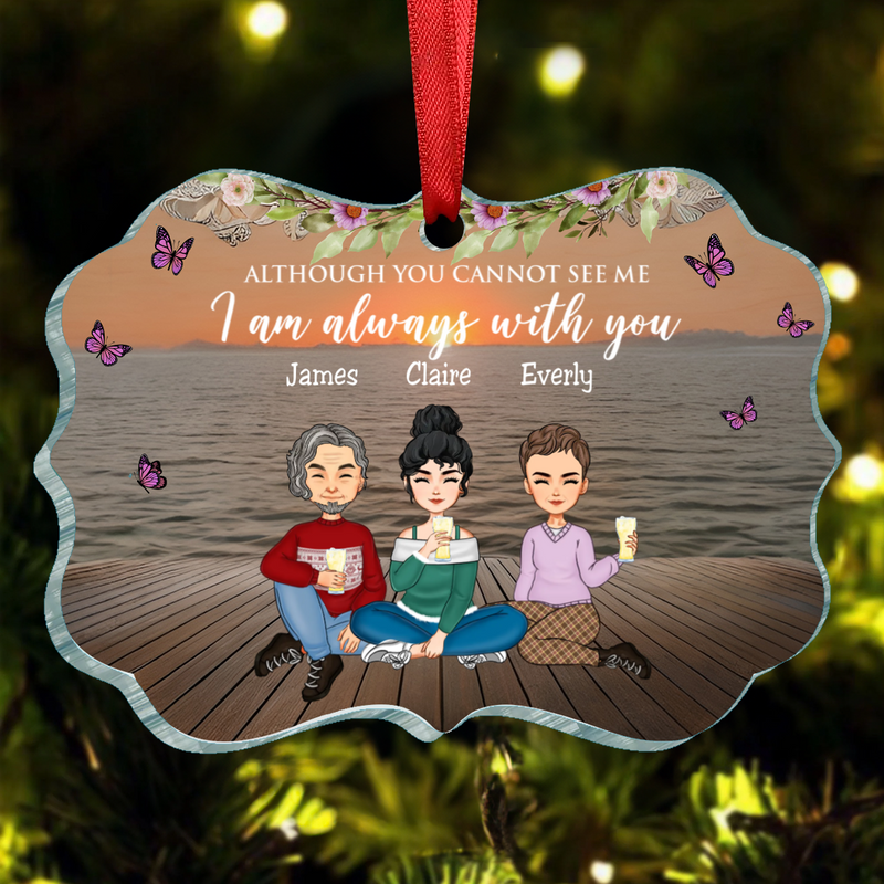 Family - Although You Cannot See Me I Am Always With You - Personalized Ornament (KE)