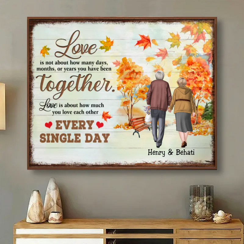 Couple - Love Is Not About How Many Days, Months, Or Years You Have Been Together - Personalized Poster