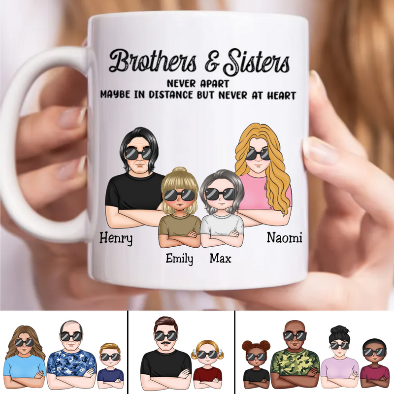 Brothers & Sisters Never Apart Maybe In Disstance But Never At Heart - Personalized Mug