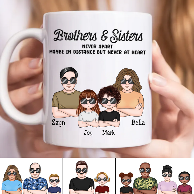Brothers & Sisters Never Apart Maybe In Disstance But Never At Heart - Personalized Mug