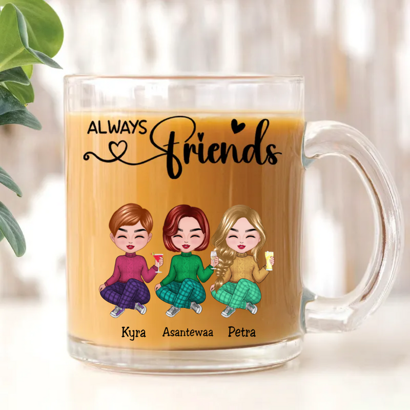 Friends - Always Friends - Personalized Glass Mug