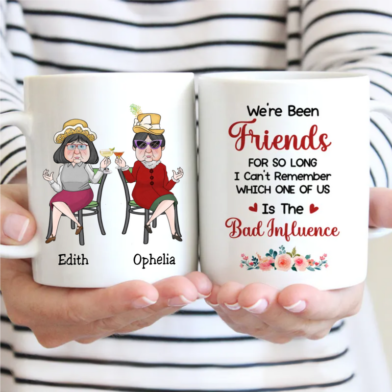 Best Friends - Old Friends Bad Influence - Personalized Mug