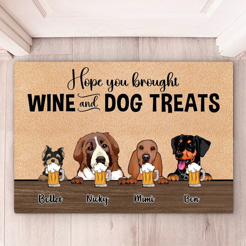 Dog Lovers -  Hope You Brought Wine And Dog Treats - Personalized Doormat