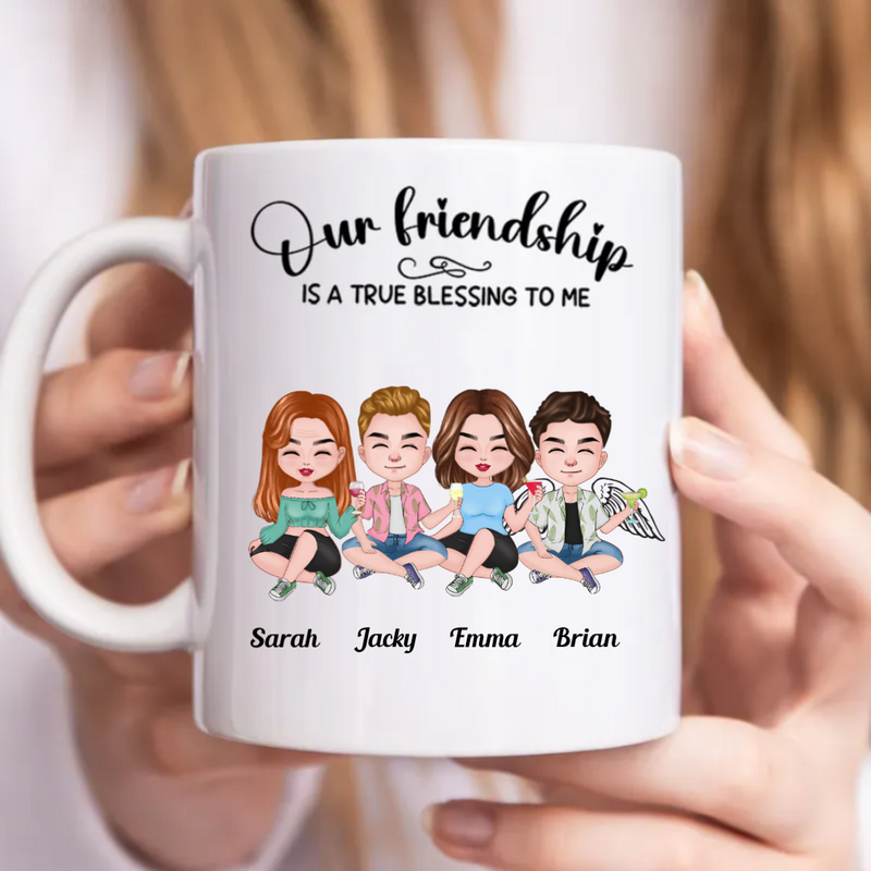 Friends - Our Friendship Is A True Blessing To Me - Personalized Mug (LL)