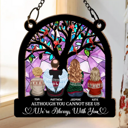 Although You Cannot See Me - Personalized Window Hanging Suncatcher Ornament