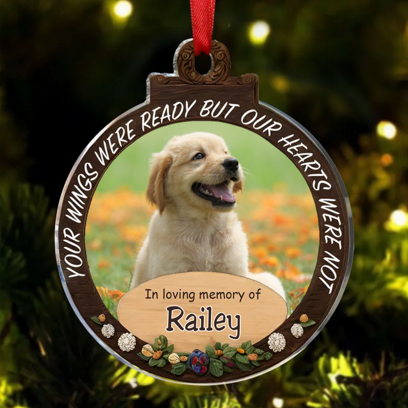 Pet Lovers - Your Wings Were Ready But Our Hearts Were Not - Personalized Circle Ornament